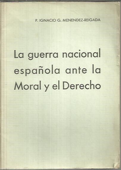 LA GUERRA NACIONAL ESPAÑOLA ANTE LA MORAL Y EL DERECHO.