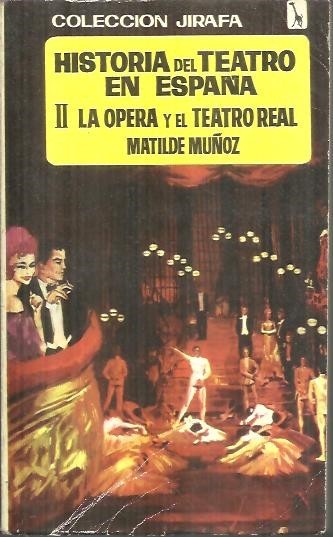 HISTORIA DEL TEATRO EN ESPAÑA. II. LA OPERA Y EL …