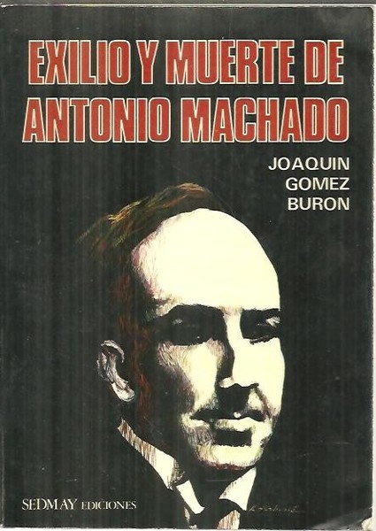 EXILIO Y MUERTE DE ANTONIO MACHADO.