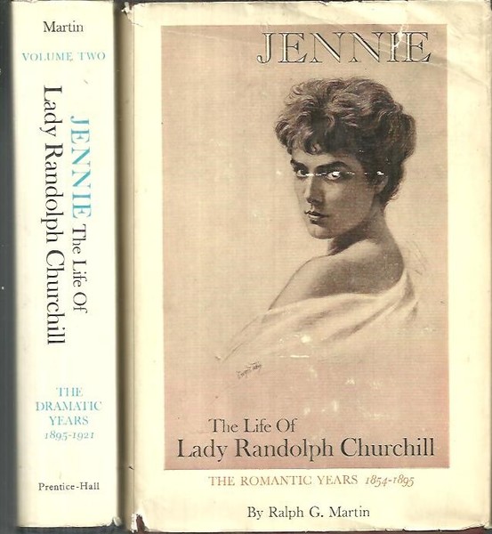 JENNIE. THE LIFE OF LADY RANDOLPH CHURCHILL. I.THE ROMANTIC YEARS …