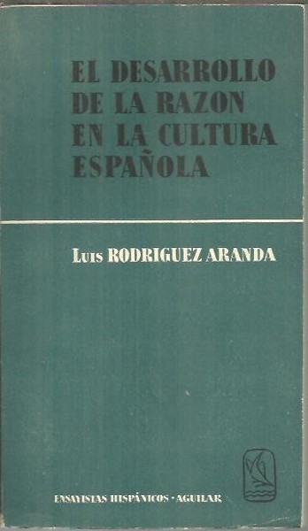 EL DESARROLLO DE LA RAZON EN LA CULTURA ESPAÑOLA.