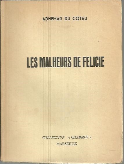 LES MALHEURS DE FELICE.