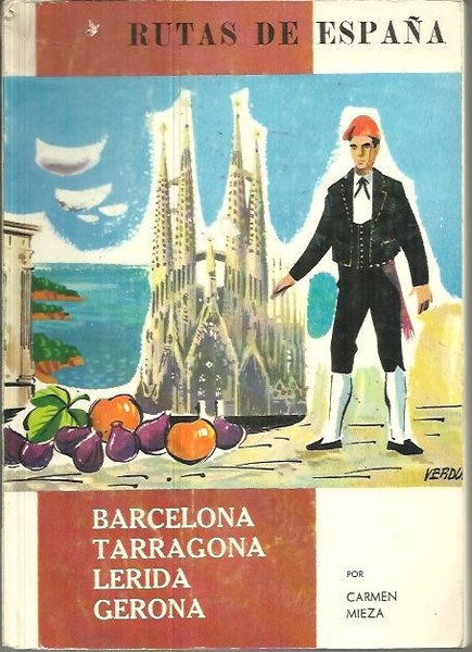 RUTAS DE ESPAÑA. RUTA N. 7. BARCELONA. TARRAGONA. LERIDA. GERONA.