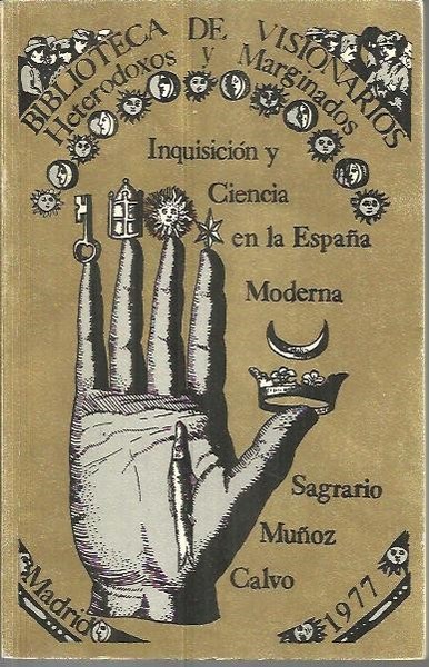 INQUISICION Y CIENCIA EN LA ESPAÑA MODERNA.