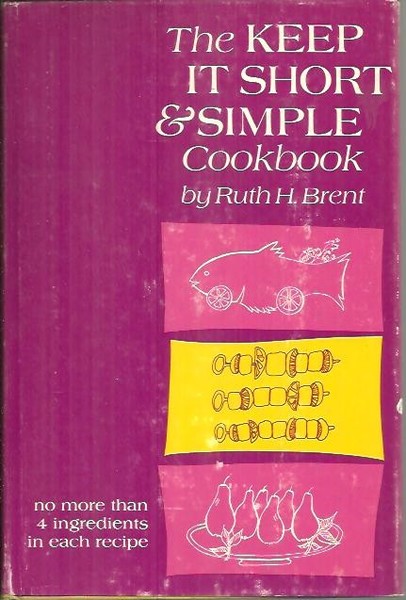 THE KEEP IT SHORT AND SIMPLE COOKBOOK.