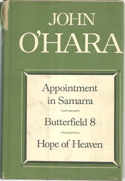 APPOINTMENT IN SAMARRA. BUTTERFIELD 8. HOPE OF HEAVEN.