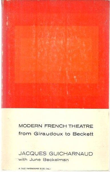 MODERN FRENCH THEATRE FROM GIRAUDOUX TO BECKETT.