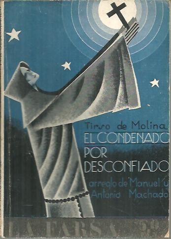 EL CONDENADO POR DESCONFIADO. ARREGLO DE .