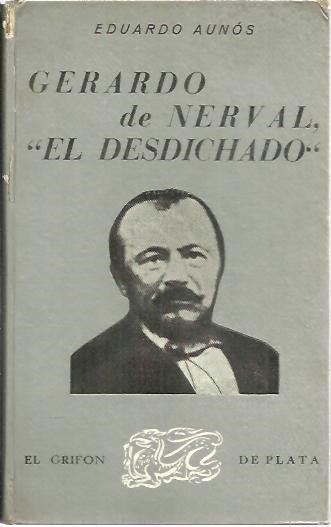 GERARDO DE NERVAL, EL DESDICHADO.