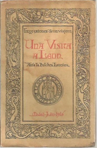UNA VISITA A LEON. ANTE LA PULCHRA LEONINA. IMPRESIONES DE …