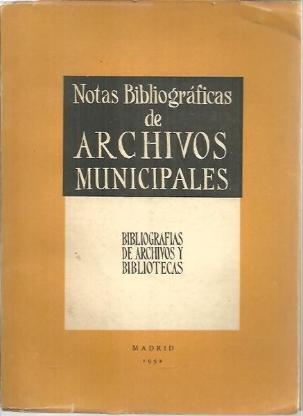 NOTAS BIBLIOGRAFIAS ACERCA DE ARCHIVOS MUNICIPALES,EDICIONES DE LIBROS DE ACUERDO …