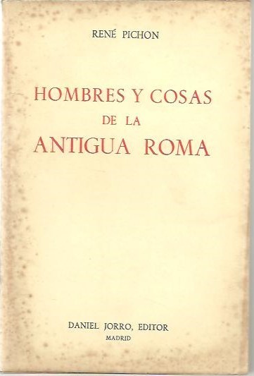 HOMBRES Y COSAS DE LA ANTIGUA ROMA.