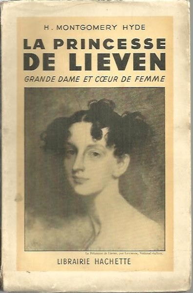 LA PRINCESSE DE LIEVEN. GRANDE DAME ET COEUR DE FEMME.