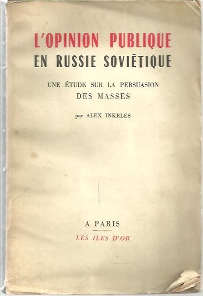 L'OPINION PUBLIQUE EN RUSSIE SOVIETIQUE. UNE ETUDE SUR LA PERSUASION …