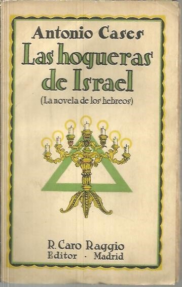 LAS HOGUERAS DE ISRAEL. (LA NOVELA DE LOS HEBREOS).