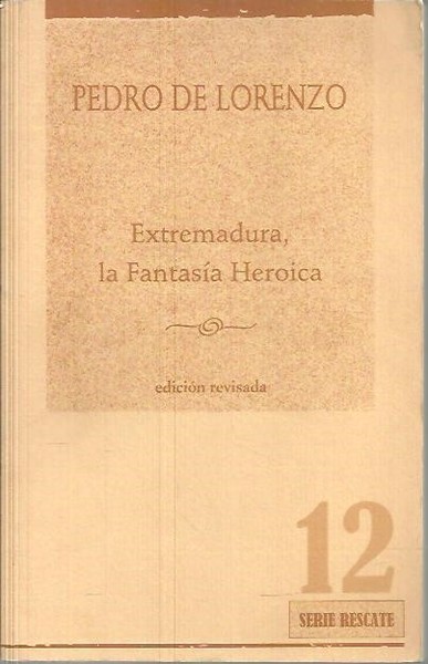 EXTREMADURA, LA FANTASIA HEROICA.