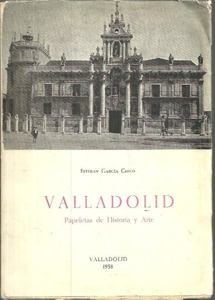 VALLADOLID. PAPELETAS DE HISTORIA Y ARTE.