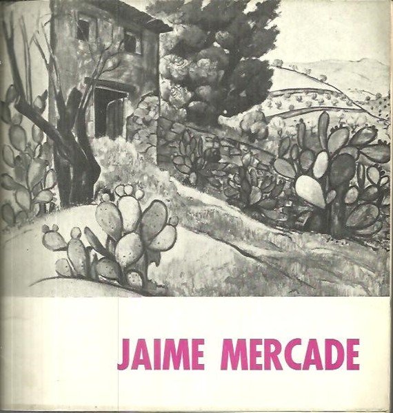 JAIME MERCADE. EXPOSICION ANTOLOGICA.