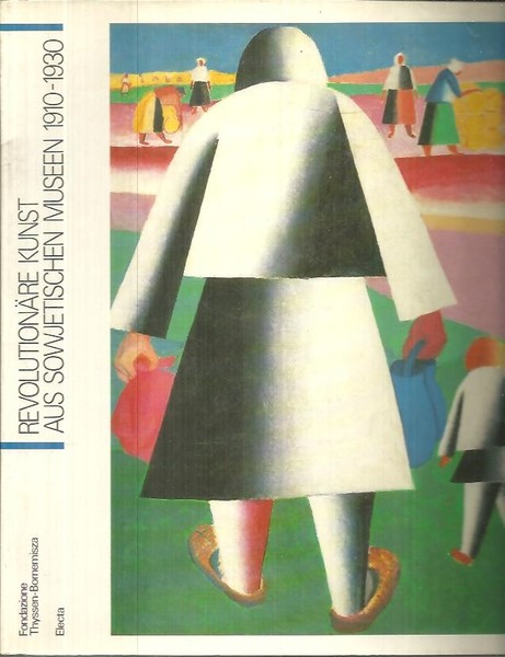 REVOLUTIONÄRE KUNST AUS SOWJETISCHEN MUSEEN 1910 - 1930.