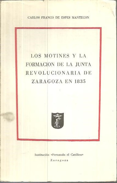 LOS MOTINES Y LA FORMACION DE LA JUNTA REVOLUCIONARIA DE …