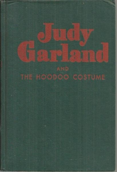 JUDY GARLAND AND THE HOODOO COSTUME.