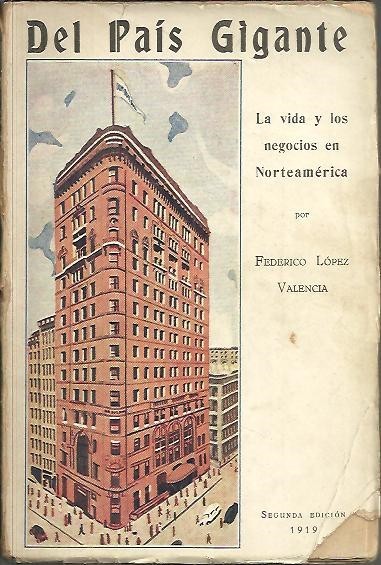DEL PAIS GIGANTE. LA VIDA Y LOS NEGOCIOS EN NORTEAMERICA.