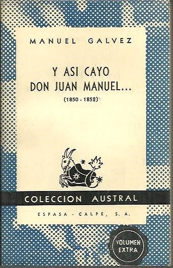 Y ASI CAYO DON JUAN MANUEL. (1850-1852).