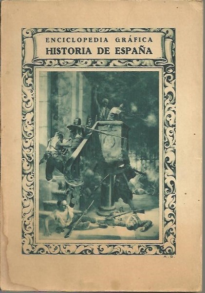 ENCICLOPEDIA GRAFICA. HISTORIA DE ESPAÑA.