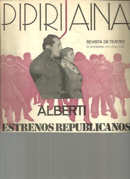 PIPIRIJAINA. ALBERTI. ESTRENOS REPUBLICANOS.