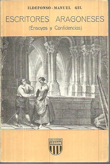 ESCRITORES ARAGONESES. (ENSAYOS Y CONFIDENCIAS).