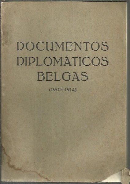 DOCUMENTOS DIPLOMATICOS BELGAS (1905-1914). COMUNICACIONES ENVIADAS POR LOS REPRESENTANTES DE …