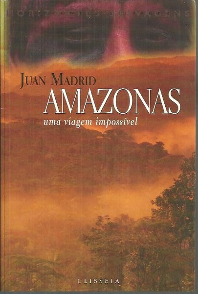 AMAZONAS. UMA VIAGEM IMPOSSIVEL.