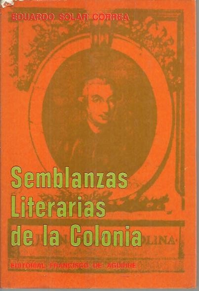 SEMBLANZAS LITERARIAS DE LA COLONIA.