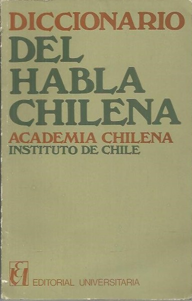 DICCIONARIO DEL HABLA CHILENA.