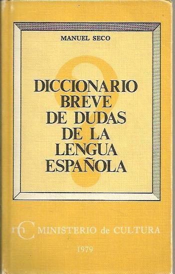 DICCIONARIO BREVE DE DUDAS DE LA LENGUA ESPAÑOLA.