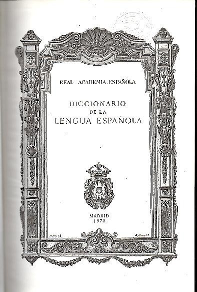 DICCIONARIO DE LA LENGUA ESPAÑOLA.
