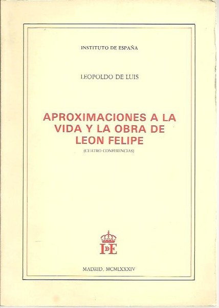 APROXIMACIONES A LA VIDA Y LA OBRA DE LEON FELIPE …
