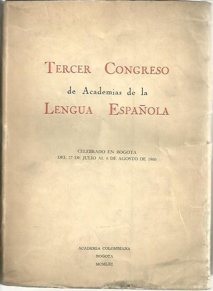 TERCER CONGRESO DE ACADEMIAS DE LA LENGUA ESPAÑOLA. ACTAS Y …