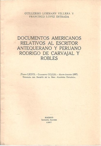 DOCUMENTOS AMERICANOS RELATIVOS AL ESCRITOR ANTEQUERANO Y PERUANO RODRIGO DE …