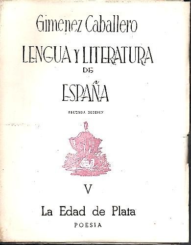 LENGUA Y LITERATURA DE ESPAÑA. V. LA EDAD DE PLATA. …