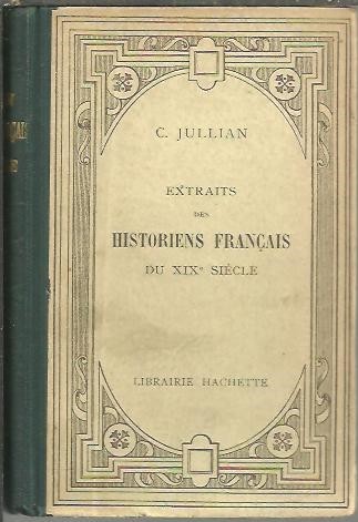 EXTRAITS DES HISTORIENS FRANÇAIS DU XIX SIECLE.