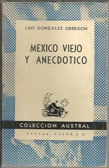 MEXICO VIEJO Y ANECDOTICO.