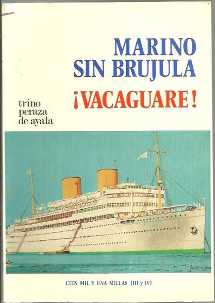 CIEN MIL Y UNA MILLAS. III. MARINO SIN BRUJULA. IV. …