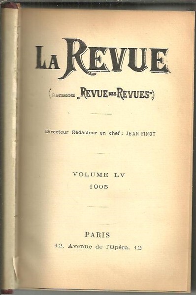 LA REVUE. (ANCIENNE REVUE DES REVUES). 1905. VOL LV. N. …