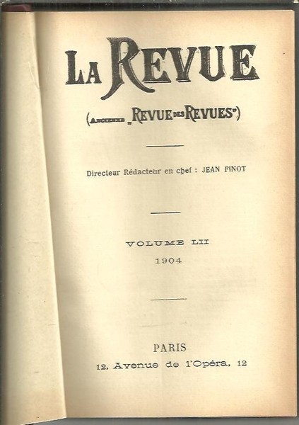 LA REVUE. (ANCIENNE REVUE DES REVUES). 1904. VOL LII. N. …
