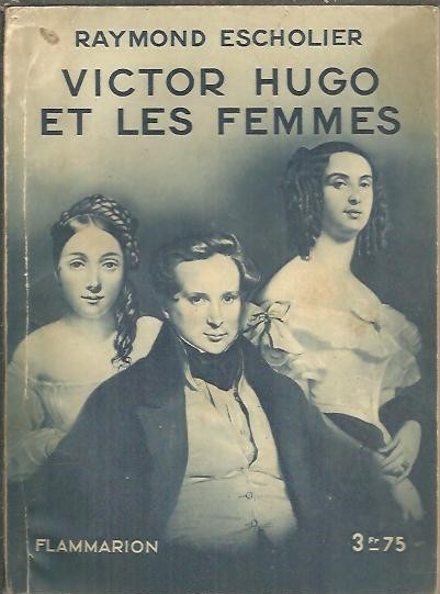 VICTOR HUGO ET LES FEMMES.
