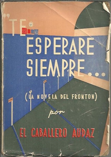 TE ESPERARE SIEMPRE. LA NOVELA DEL FRONTON.