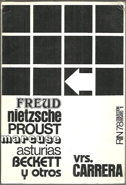 FREUD, NIETZSCHE, PROUST, MARCUSE, ASTURIAS, BECKETT Y OTROS… VRS. CARRERA. …