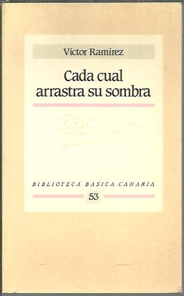 CADA CUAL ARRASTRA SU SOMBRA.