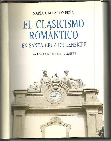 EL CLASICISMO ROMANTICO EN SANTA CRUZ DE TENERIFE.